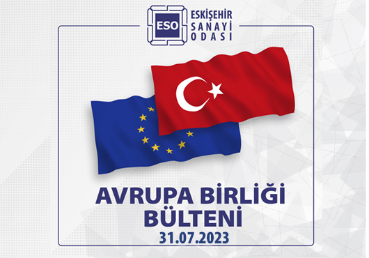 AVRUPA BİRLİĞİ BÜLTENİ/31.07.2023